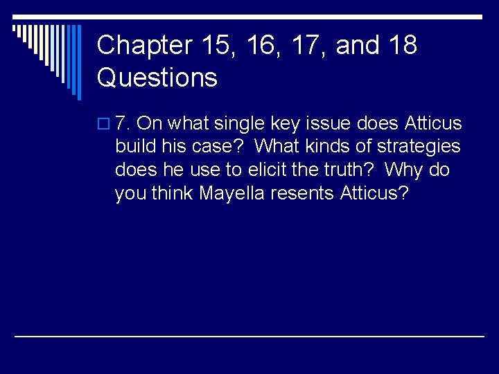 Chapter 15, 16, 17, and 18 Questions o 7. On what single key issue
