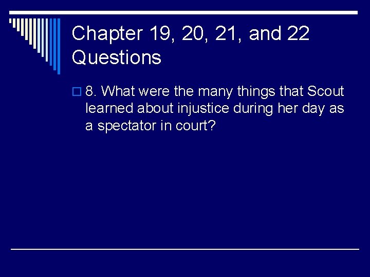 Chapter 19, 20, 21, and 22 Questions o 8. What were the many things