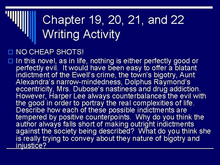 Chapter 19, 20, 21, and 22 Writing Activity o NO CHEAP SHOTS! o In