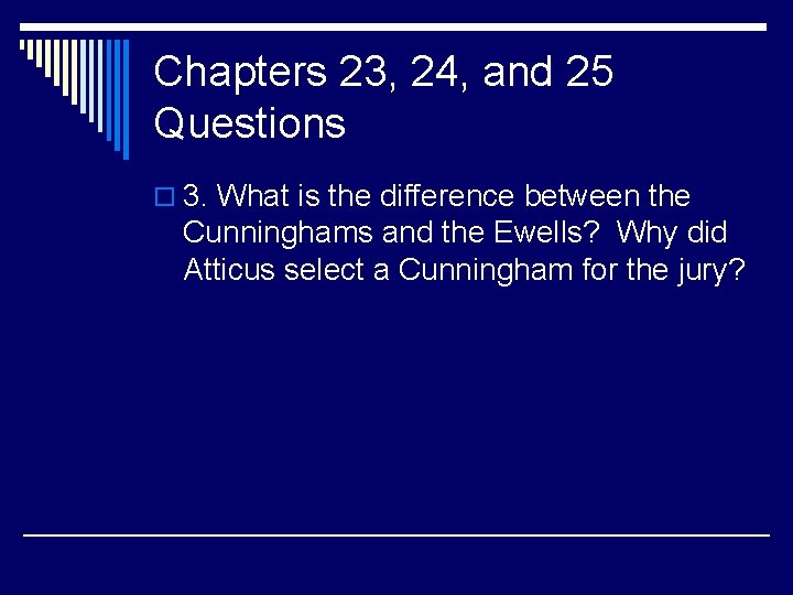Chapters 23, 24, and 25 Questions o 3. What is the difference between the