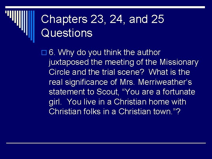 Chapters 23, 24, and 25 Questions o 6. Why do you think the author