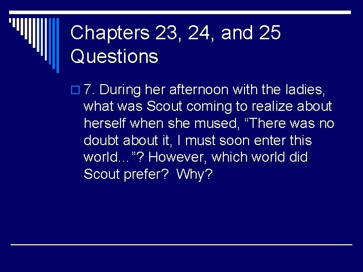Chapters 23, 24, and 25 Questions o 7. During her afternoon with the ladies,