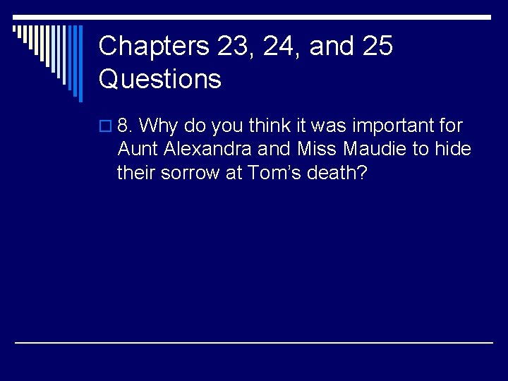 Chapters 23, 24, and 25 Questions o 8. Why do you think it was