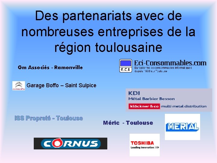 Des partenariats avec de nombreuses entreprises de la région toulousaine Gm Associés - Ramonville