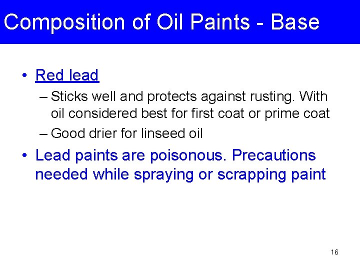 Composition of Oil Paints - Base • Red lead – Sticks well and protects