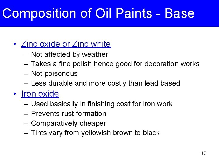 Composition of Oil Paints - Base • Zinc oxide or Zinc white – –