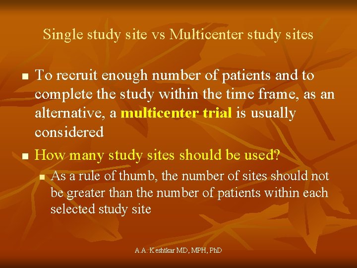 Single study site vs Multicenter study sites n n To recruit enough number of