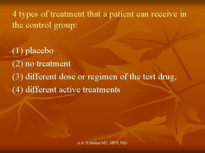4 types of treatment that a patient can receive in the control group: (1)