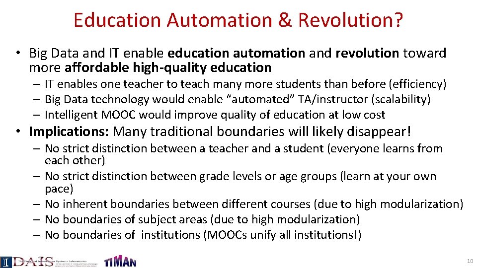 Education Automation & Revolution? • Big Data and IT enable education automation and revolution