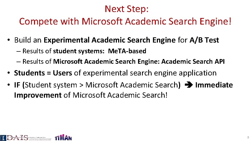 Next Step: Compete with Microsoft Academic Search Engine! • Build an Experimental Academic Search