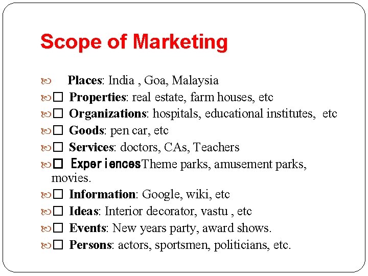 Scope of Marketing Places: India , Goa, Malaysia � Properties: real estate, farm houses,