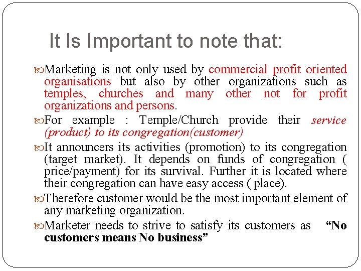 It Is Important to note that: Marketing is not only used by commercial profit