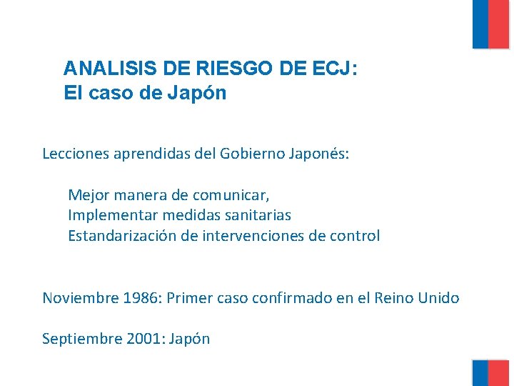 ANALISIS DE RIESGO DE ECJ: El caso de Japón Lecciones aprendidas del Gobierno Japonés: