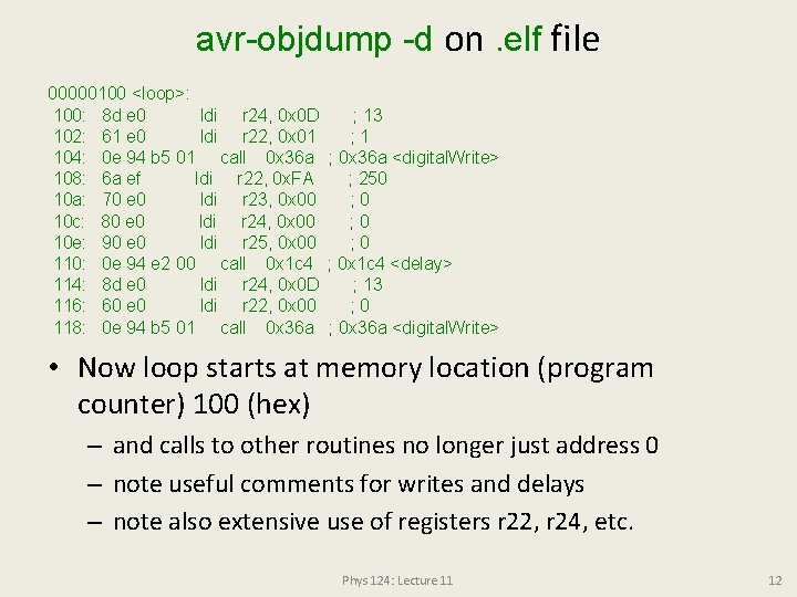 avr-objdump -d on. elf file 00000100 <loop>: 100: 8 d e 0 ldi r avr-objdump -d on. elf file 00000100 <loop>: 100: 8 d e 0 ldi r