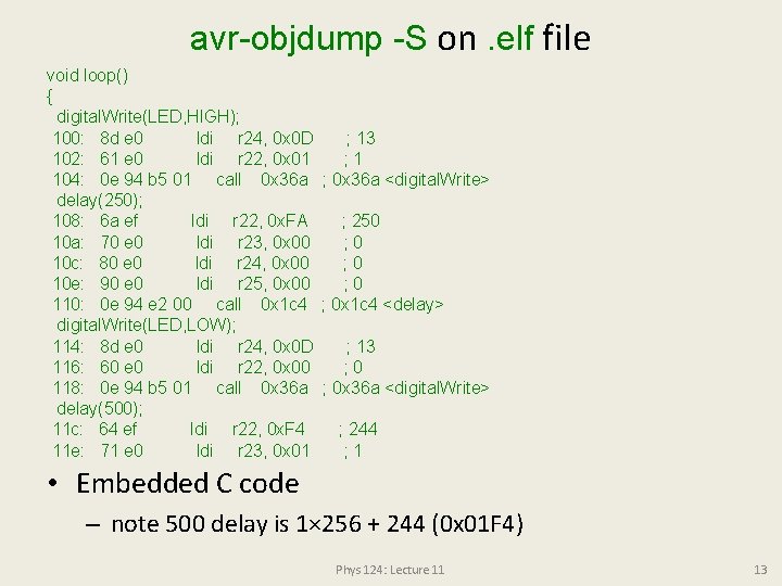 avr-objdump -S on. elf file void loop() { digital. Write(LED, HIGH); 100: 8 d