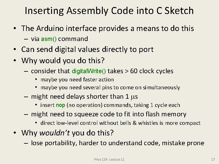 Inserting Assembly Code into C Sketch • The Arduino interface provides a means to