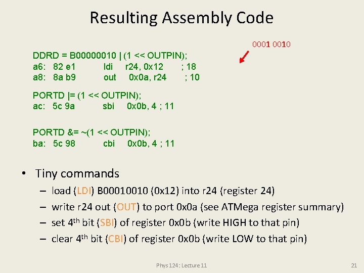 Resulting Assembly Code 0001 0010 DDRD = B 00000010 | (1 << OUTPIN); a