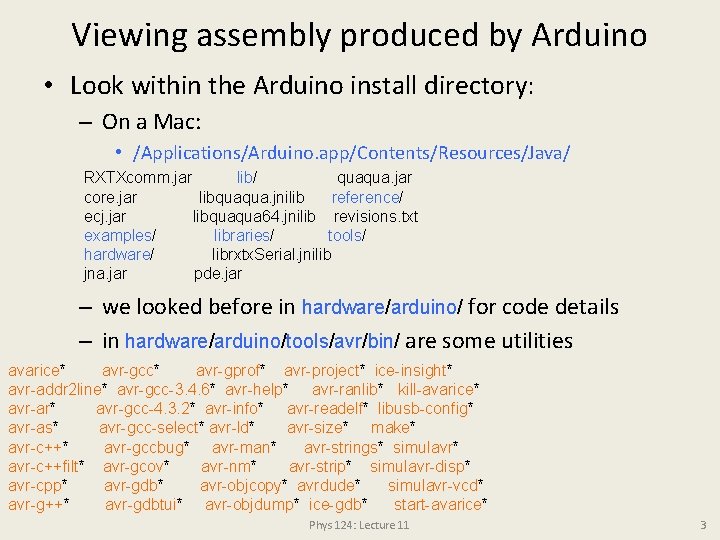 Viewing assembly produced by Arduino • Look within the Arduino install directory: – On