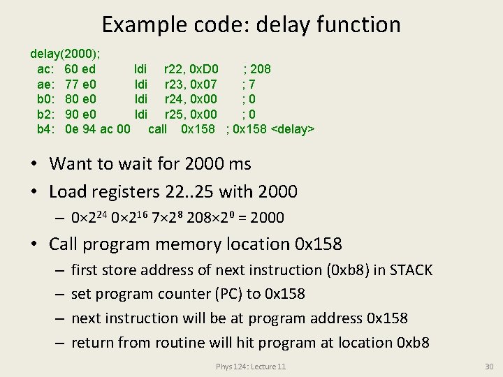 Example code: delay function delay(2000); ac: 60 ed ldi r 22, 0 x. D