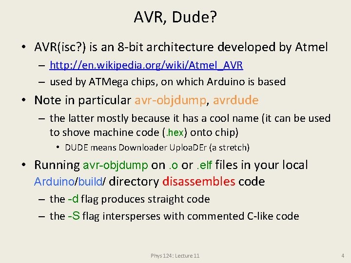 AVR, Dude? • AVR(isc? ) is an 8 -bit architecture developed by Atmel –