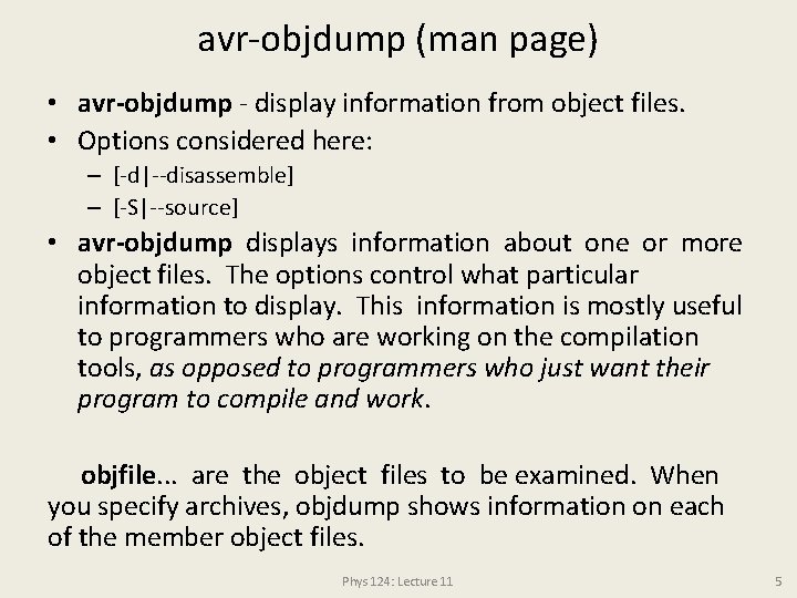 avr-objdump (man page) • avr-objdump - display information from object files. • Options considered avr-objdump (man page) • avr-objdump - display information from object files. • Options considered