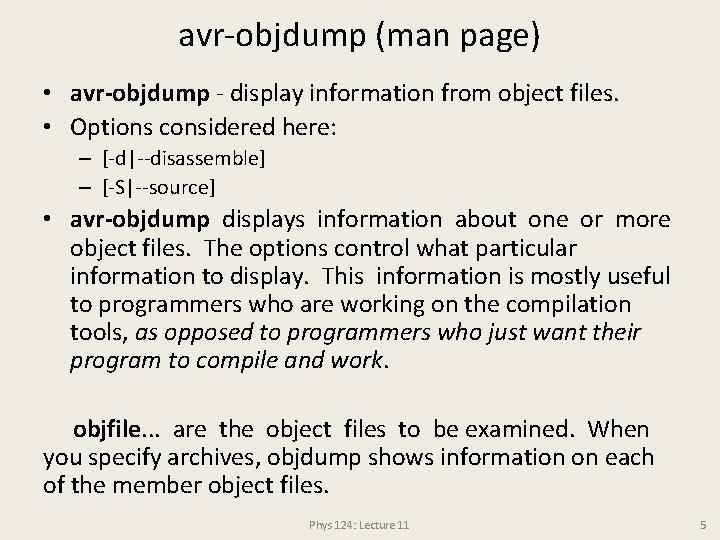 avr-objdump (man page) • avr-objdump - display information from object files. • Options considered