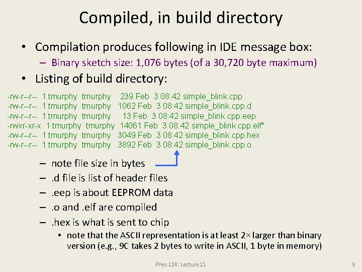 Compiled, in build directory • Compilation produces following in IDE message box: – Binary Compiled, in build directory • Compilation produces following in IDE message box: – Binary