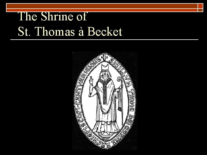 The Shrine of St. Thomas à Becket 