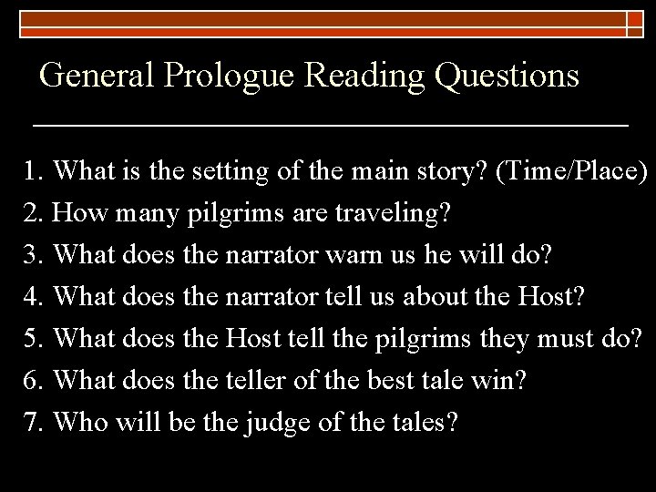 General Prologue Reading Questions 1. What is the setting of the main story? (Time/Place)