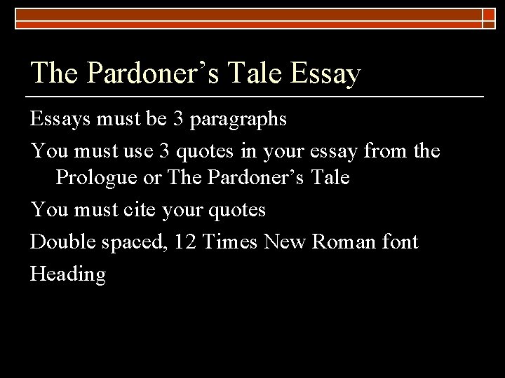 The Pardoner’s Tale Essays must be 3 paragraphs You must use 3 quotes in