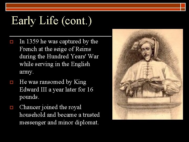 Early Life (cont. ) o In 1359 he was captured by the French at