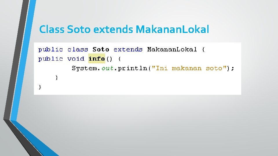 Class Soto extends Makanan. Lokal 