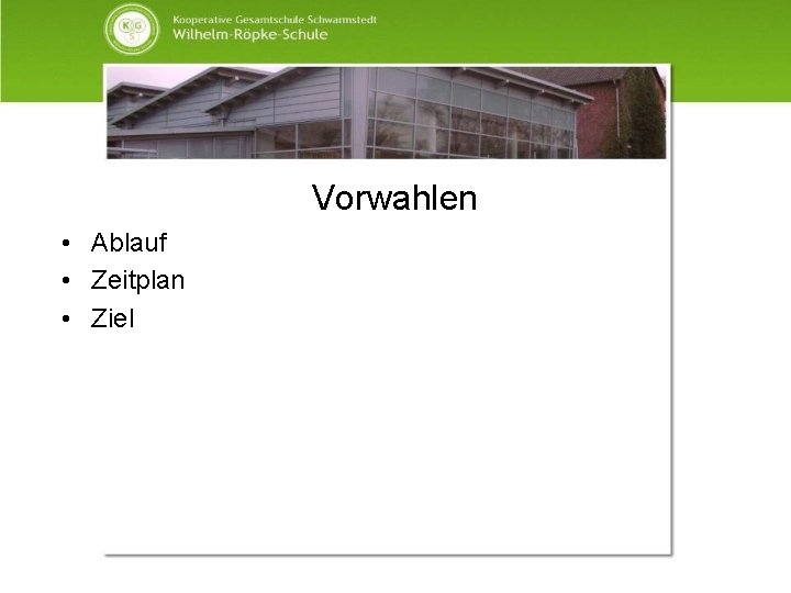Vorwahlen • Ablauf • Zeitplan • Ziel 