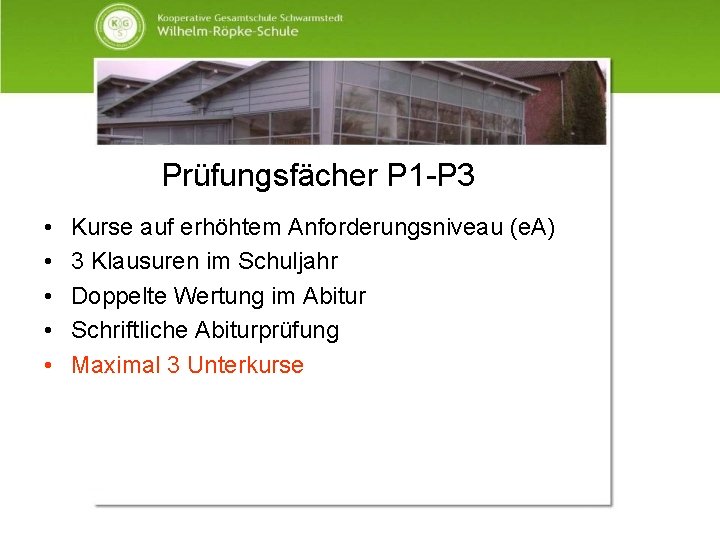 Prüfungsfächer P 1 -P 3 • • • Kurse auf erhöhtem Anforderungsniveau (e. A)