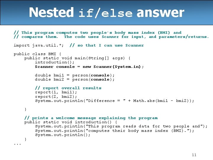 Nested if/else answer // This program computes two people's body mass index (BMI) and
