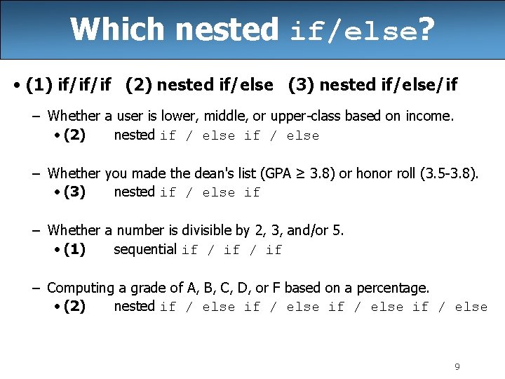 Which nested if/else? • (1) if/if/if (2) nested if/else (3) nested if/else/if – Whether