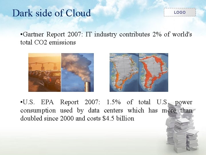 Dark side of Cloud LOGO • Gartner Report 2007: IT industry contributes 2% of