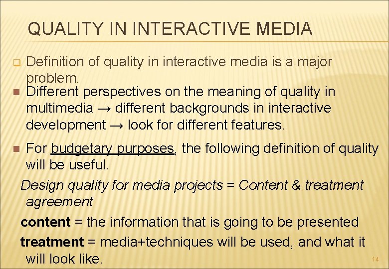QUALITY IN INTERACTIVE MEDIA q n Definition of quality in interactive media is a