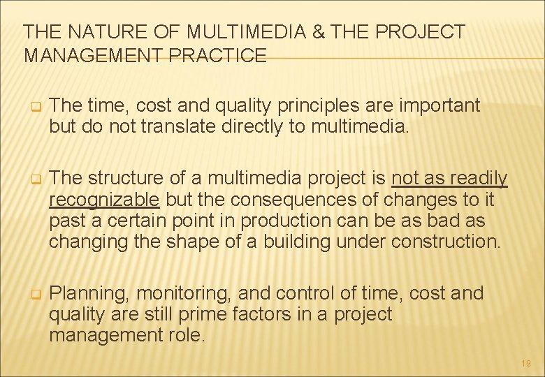 THE NATURE OF MULTIMEDIA & THE PROJECT MANAGEMENT PRACTICE q The time, cost and