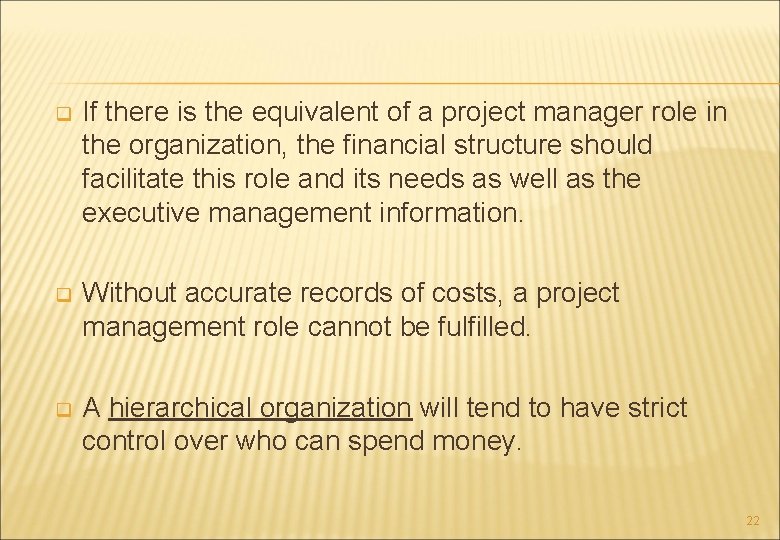 q If there is the equivalent of a project manager role in the organization,