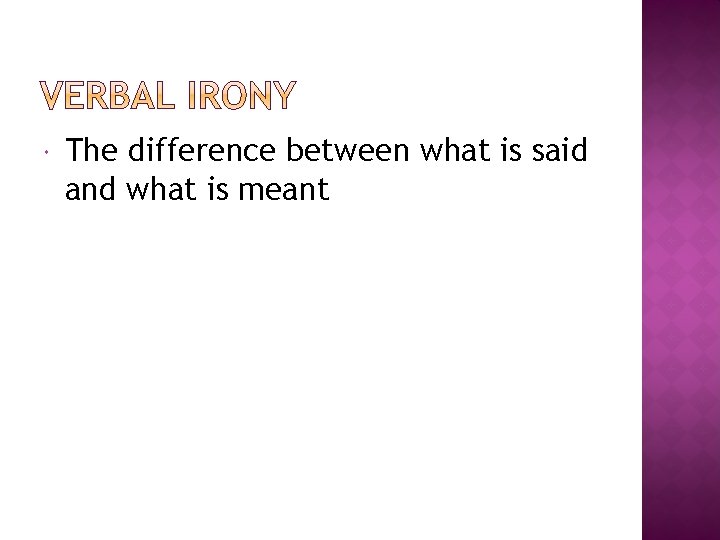  The difference between what is said and what is meant 