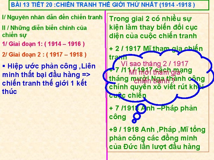 BÀI 13 TIẾT 20 : CHIẾN TRANH THẾ GIỚI THỨ NHẤT (1914 -1918 )