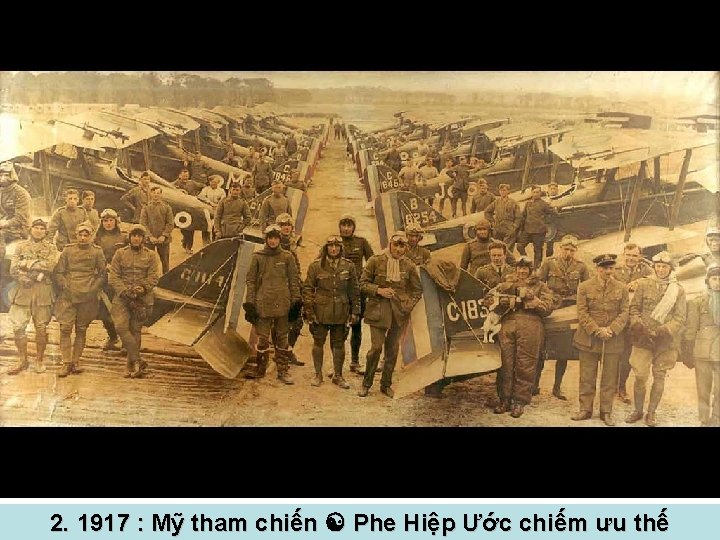 2. 1917 : Mỹ tham chiến Phe Hiệp Ước chiếm ưu thế 