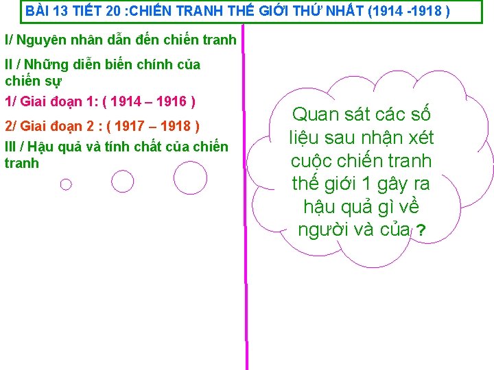 BÀI 13 TIẾT 20 : CHIẾN TRANH THẾ GIỚI THỨ NHẤT (1914 -1918 )