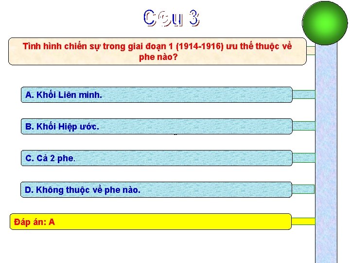 Tình hình chiến sự trong giai đoạn 1 (1914 -1916) ưu thế thuộc về