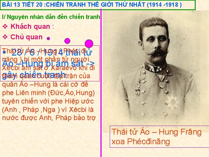 BÀI 13 TIẾT 20 : CHIẾN TRANH THẾ GIỚI THỨ NHẤT (1914 -1918 )