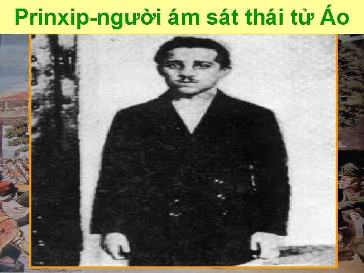 Giaám đình tử Frăngxoa Fecđinăng Vụ sátthái vợ chồng Fecđinăng Prinxip-người ámthái sáttửthái tử