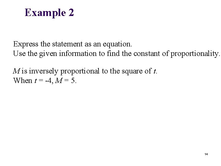 Example 2 Express the statement as an equation. Use the given information to find