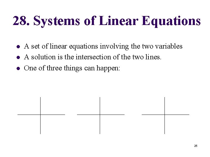 28. Systems of Linear Equations l l l A set of linear equations involving