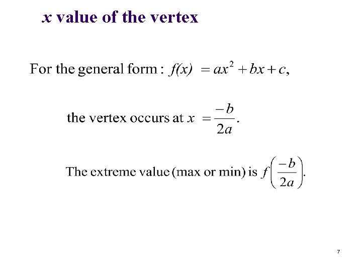 x value of the vertex 7 